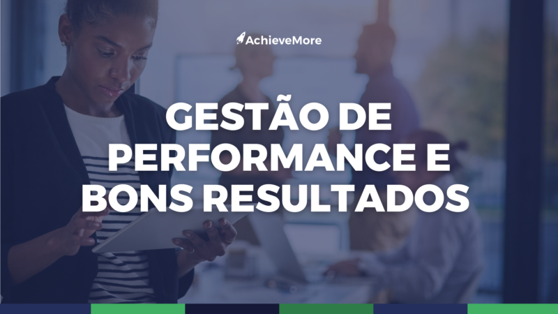 Como os softwares de gestão de performance te ajudam a ter bons resultados.