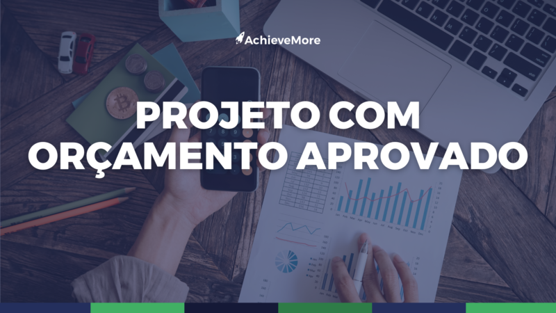 05 dicas para incluir o seu projeto no orçamento da empresa.